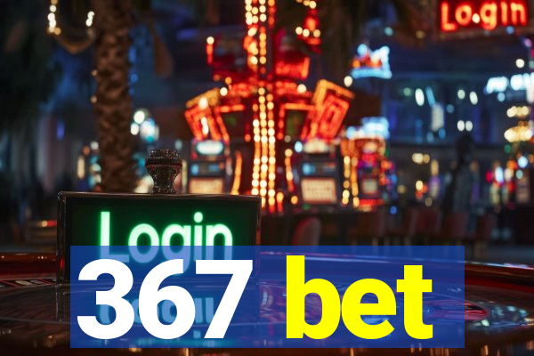 367 bet